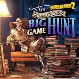 Borderlands 2: Sir Hammerlock's Big Game Hunt game cover